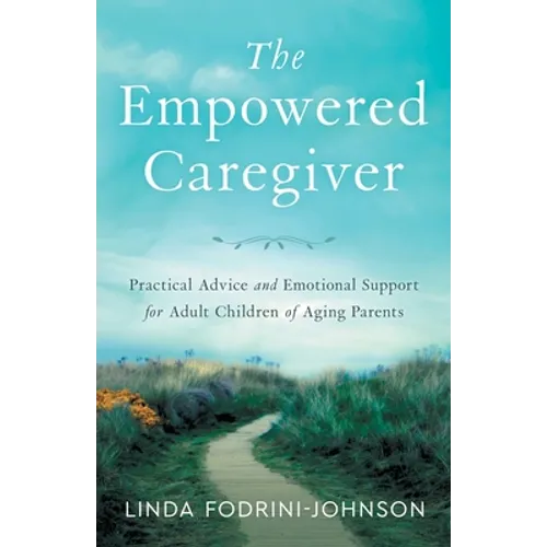 The Empowered Caregiver - Paperback