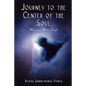 Journey to the Center of the Soul: Mysticism Made Simple - Paperback