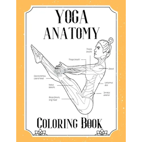 Yoga Anatomy Coloring Book: Visual Guide Movement Yoga Poses Coloring Book - Paperback