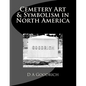 Cemetery Art & Symbolism in North America - Paperback