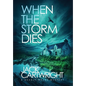When The Storm Dies - Hardcover