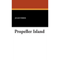 Propeller Island - Hardcover