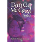 Don't Call Me Crazy! Again - Paperback