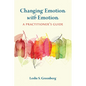 Changing Emotion with Emotion: A Practitioner's Guide - Paperback
