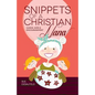Snippets of a Christian Nana: Humor, Hope and Encouragement - Paperback