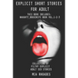 Explicit Short Stories for Adult: This Book Includes: Naughty Housewife Book vol.1-2-3. Collection of Filthy Explicit Adult Sex Stories - Paperback