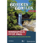 60 Hikes Within 60 Miles: Minneapolis and St. Paul: Including Hikes in and Around the Twin Cities - Hardcover