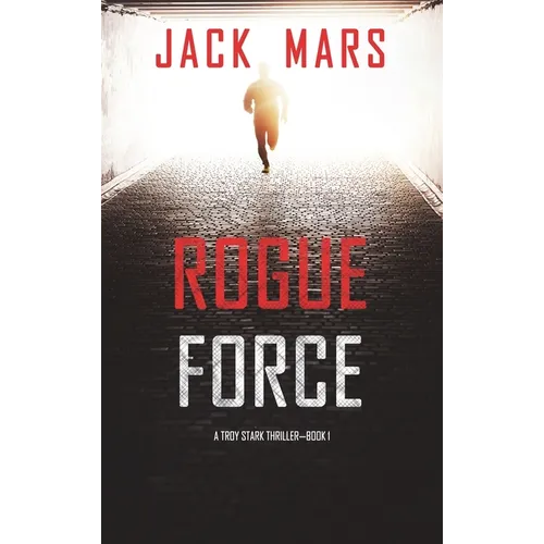 Rogue Force (A Troy Stark Thriller-Book #1) - Hardcover