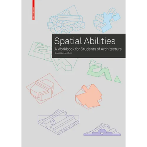 Training Spatial Abilities: A Workbook for Students of Architecture - Paperback