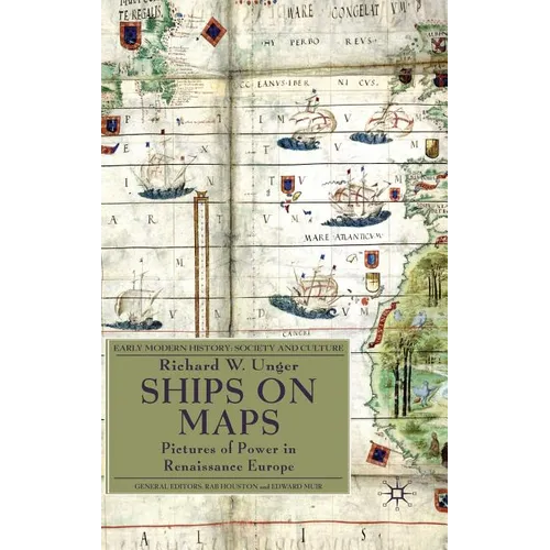 Ships on Maps: Pictures of Power in Renaissance Europe - Hardcover