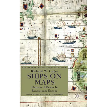 Ships on Maps: Pictures of Power in Renaissance Europe - Hardcover