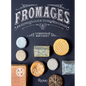 Fromages: An Expert's Guide to French Cheese - Hardcover