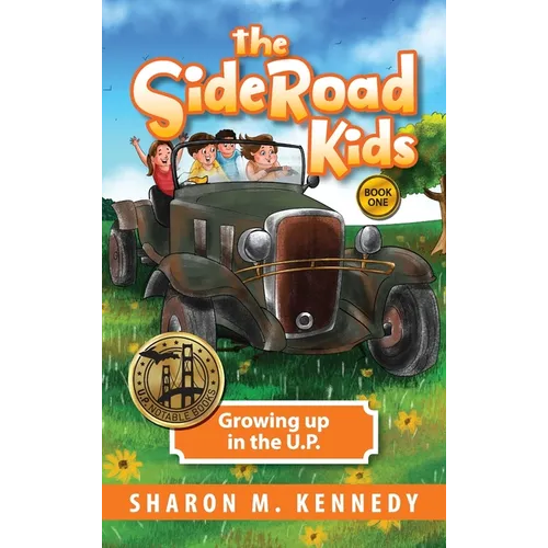 The SideRoad Kids - Book 1: Growing Up in the U.P. - Hardcover