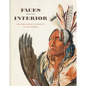 Faces from the Interior: The North American Portraits of Karl Bodmer - Hardcover
