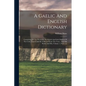 A Gaelic And English Dictionary: Containing All The Words In The Scotch And Irish Dialects Of The Celtic That Could Be Collected From The Voice, And O - Paperback