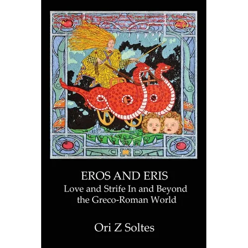 Eros and Eris: Love and Strife In and Beyond the Greco-Roman World - Paperback