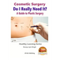 Cosmetic Surgery - Do I Really Need It? - A Guide to Plastic Surgery - Paperback