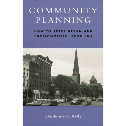Community Planning: How to Solve Urban and Environmental Problems - Paperback