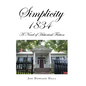 Simplicity 1834: A Novel of Historical Fiction - Hardcover