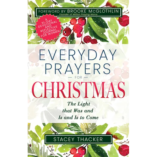 Everyday Prayers for Christmas: The Light That Was and Is and Is to Come - Paperback