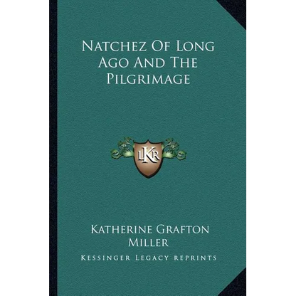 Natchez Of Long Ago And The Pilgrimage - Paperback