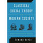 Classical Social Theory and Modern Society: Marx, Durkheim, Weber - Paperback