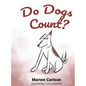 Do Dogs Count? - Hardcover