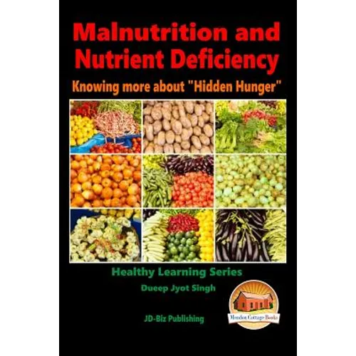 Malnutrition and Nutrient Deficiency - Knowing more about "Hidden Hunger" - Paperback