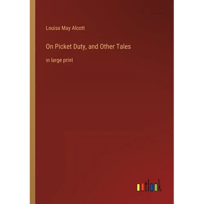 On Picket Duty, and Other Tales: in large print - Paperback