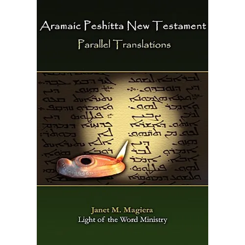 Aramaic Peshitta New Testament Parallel Translations - Hardcover