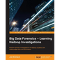 Big Data Forensics - Learning Hadoop Investigations - Paperback