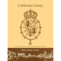 California Colony: Genealogy, Landgrants, and Notes of Spanish Colonial California - Paperback