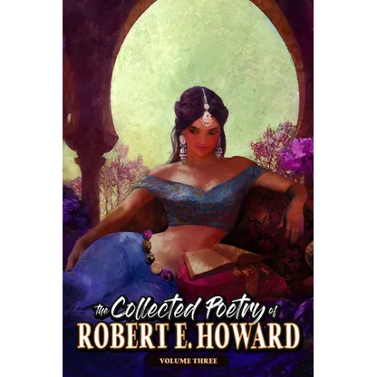 The Collected Poetry of Robert E. Howard, Volume 3 - Paperback