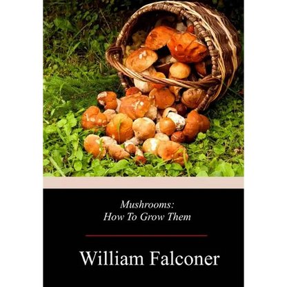 Mushrooms: How To Grow Them - Paperback