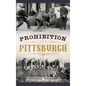 Prohibition Pittsburgh - Hardcover