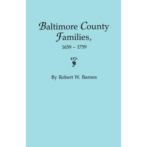 Baltimore County Families, 1659-1759 - Paperback