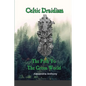 Celtic Druidism: The Path To The Green World - Paperback
