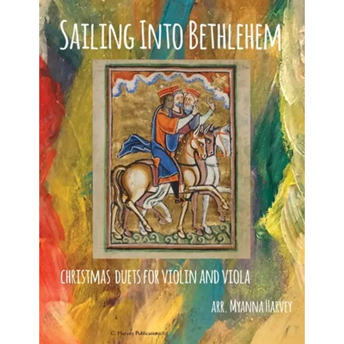 Sailing Into Bethlehem, Christmas Duets for Violin and Viola - Paperback