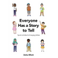 Everyone Has a Story to Tell: Tips & Activities for Emerging Writers - Paperback
