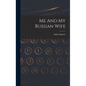 Me And My Russian Wife - Hardcover