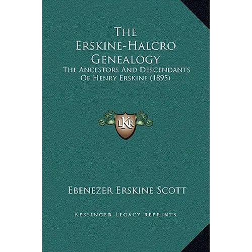 The Erskine-Halcro Genealogy: The Ancestors and Descendants of Henry Erskine (1895) - Hardcover