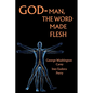 God-Man The Word Made Flesh - Paperback