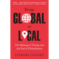 From Global to Local: The Making of Things and the End of Globalization - Paperback