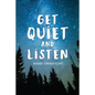 Get Quiet and Listen - Paperback