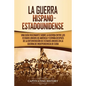 La guerra hispano-estadounidense: Una guía fascinante sobre la guerra entre los Estados Unidos de América y España después de la intervención de Estad - Paperback