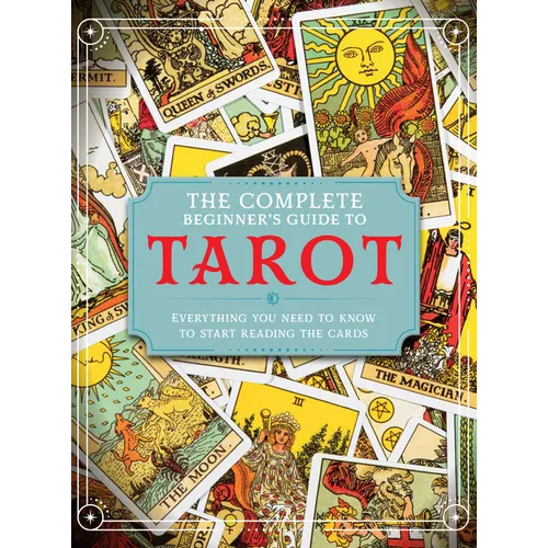 The Complete Beginner's Guide to Tarot - Hardcover