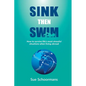 Sink Then Swim: How to survive life's most stressful situations when living abroad​ - Paperback