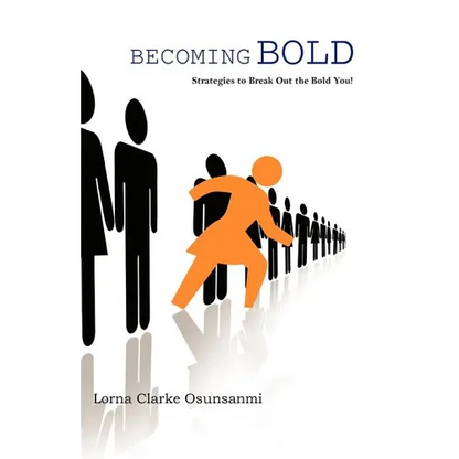 Becoming Bold: Strategies to Break Out the Bold You! - Paperback