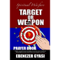 Target or Weapon: The Prayer Book - Paperback