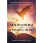 Meditations from a Pastor's Heart: Spirit-Filled Sermon Outlines for Pastors, Preachers, and Teachers of the Word of God Book 1 - Paperback